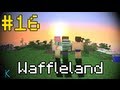 Minecraft - Waffleland Server! - Part 16 - Minecarts and Ghasts