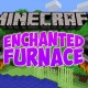 [1.6.2] Enchanted Furnace Mod Download