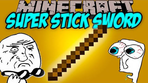 Super-Stick-Sword-Mod.jpg